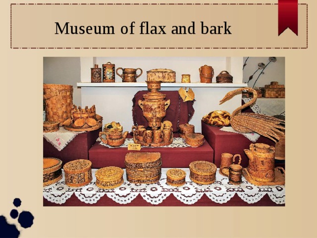 Museum of flax and bark  