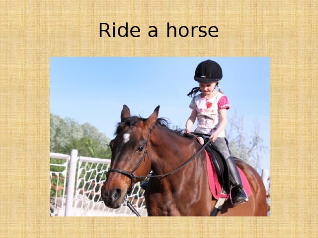 Ride a horse 