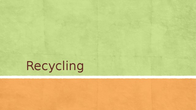 Recycling 