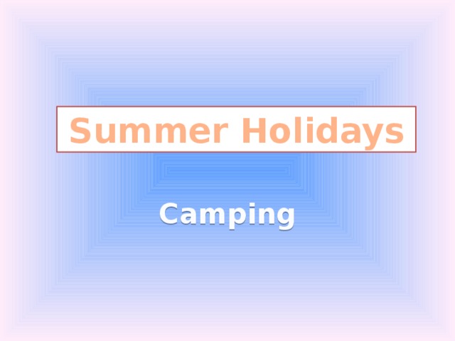 Summer Holidays Camping