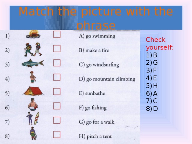 Match the picture with the phrase Check yourself: