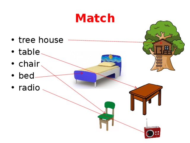 Chair table bed. Стол стул кровать на английском. Стул по английскому 2 класс. Стол и стул по английскому. Tree House Chair Table Radio Bed.