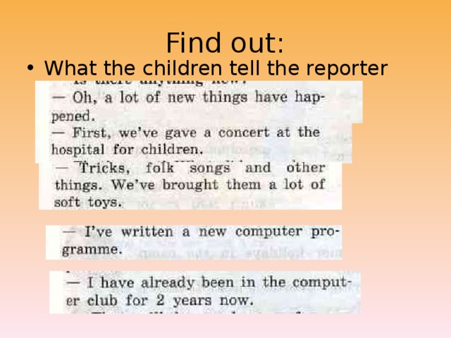 Find out: What the children tell the reporter 