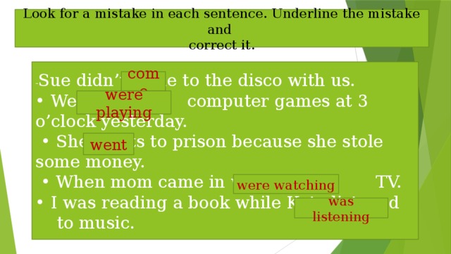 There is mistake in each sentence. Look for a mistake in each sentence underline the mistake and correct it. Презентация спотлайт 4 класс 4b. Spotlight 7 4a презентация. Mistake for предложения.