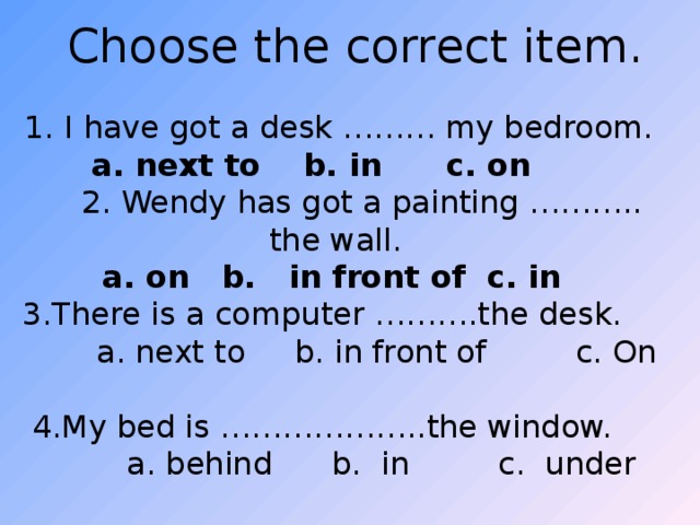 Choose the correct item 1 we. Choose the correct item 3 класс ответы i have got Desk....... Choose the correct item i have got a Desk. Choose the correct item. Choose the correct item have/has got a TV in my Bedroom.