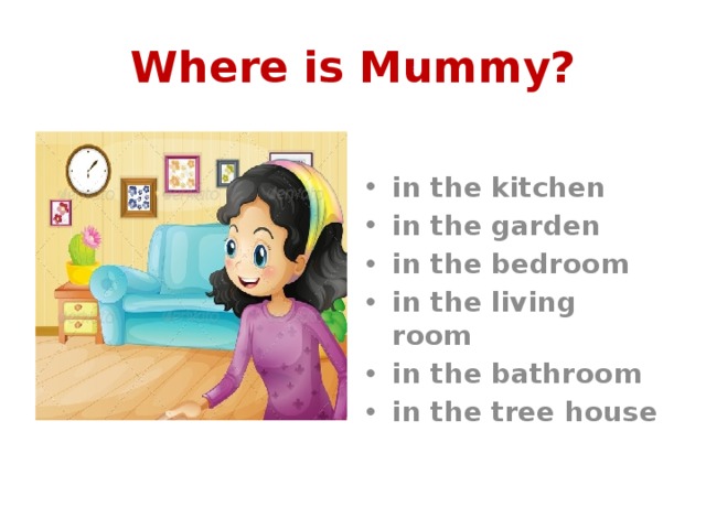 He is in the kitchen. Where is Mummy 2 класс. Where is Mummy спотлайт. Задания where is Mummy. Английский язык where s Mummy?.