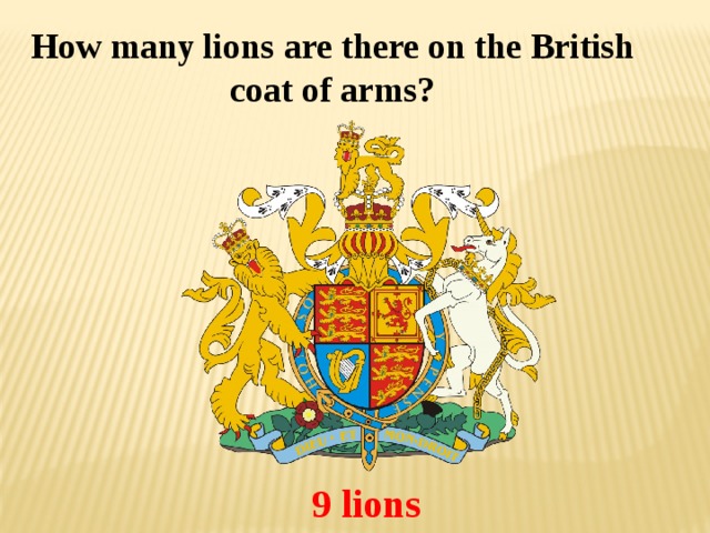 How many lions are there on the British coat of arms? 9 lions 