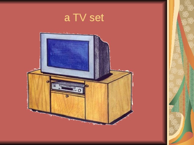 a TV set 