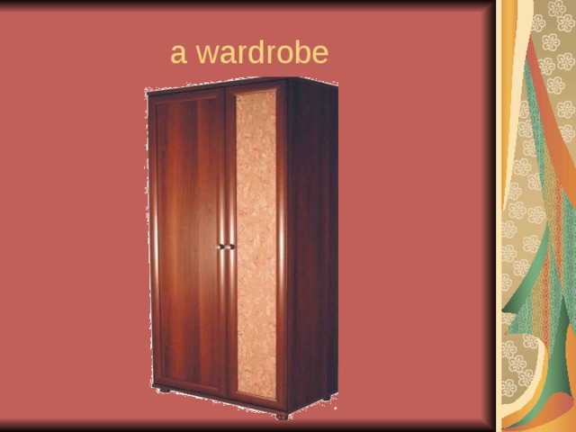 a wardrobe 