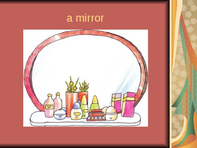 a mirror 