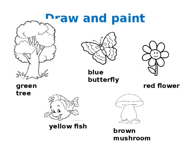 Draw and paint blue butterfly green tree red flower yellow fish brown mushroom 