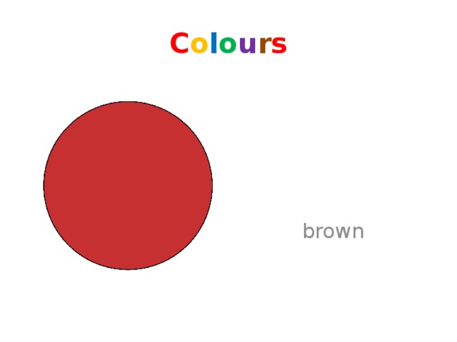 C o l o u r s brown 