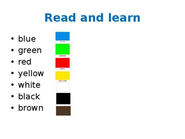 Read and learn blue green red yellow white black brown 