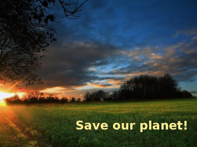 Save our planet! 