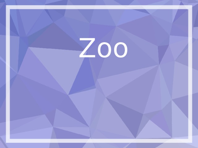      Zoo   