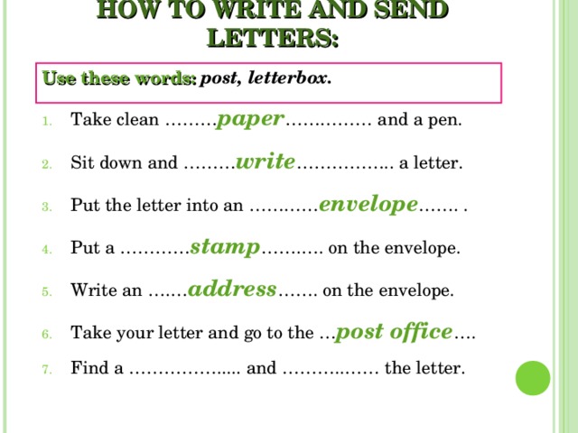 HOW TO WRITE AND SEND LETTERS: Use these words: post, letterbox.
