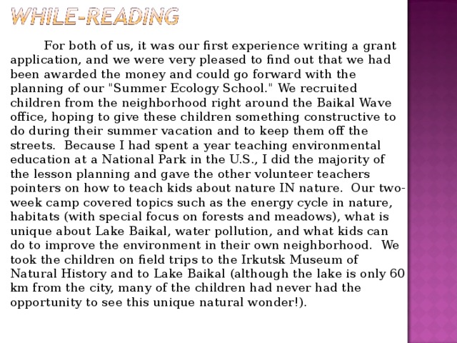  For both of us, it was our first experience writing a grant application, and we were very pleased to find out that we had been awarded the money and could go forward with the planning of our 