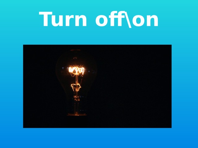 Turn off\on 