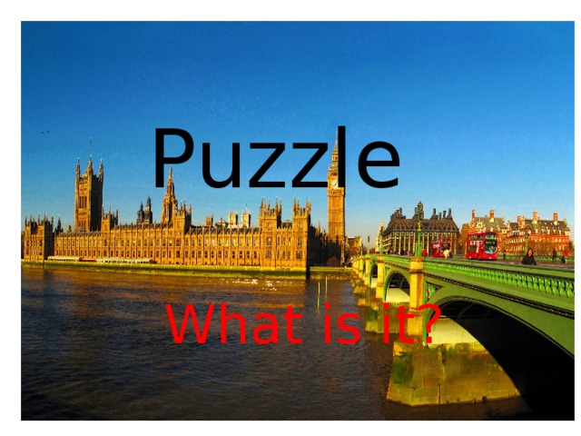 Puzzle What is it? 