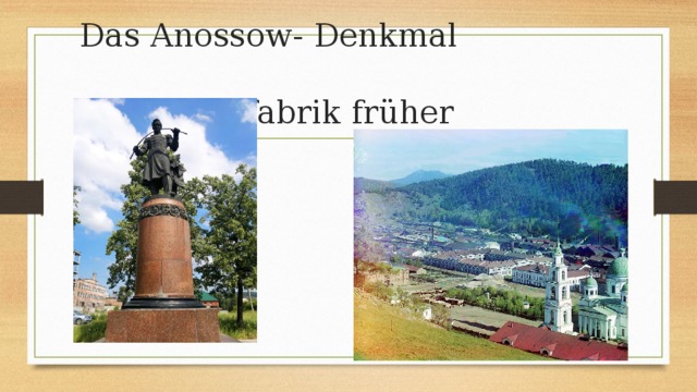 Das Anossow- Denkmal  DieWaffenfabrik früher 