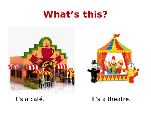 What’s this? It’s a café. It’s a theatre. 