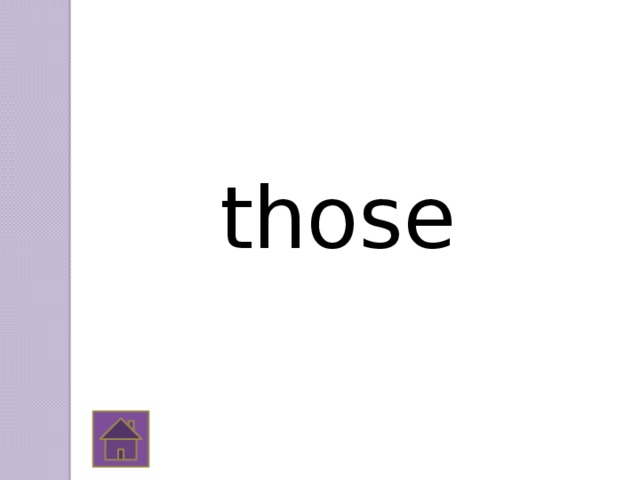 those 