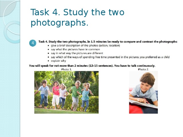 Task 4. Study the two photographs. 