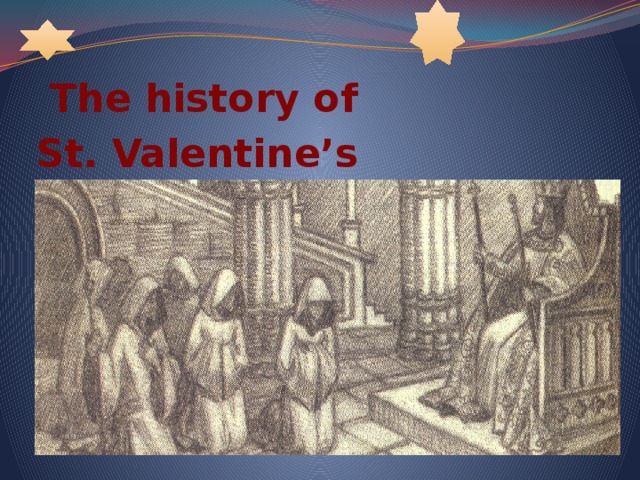  The history of St. Valentine’s Day 