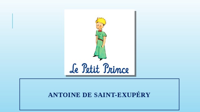 Antoine de Saint-Exupéry 