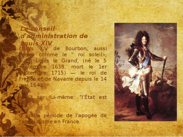 Le conseil d'administration de Louis XIV Louis XIV de Bourbon, aussi connu comme le 