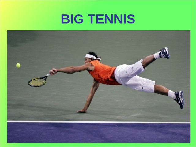 BIG TENNIS 