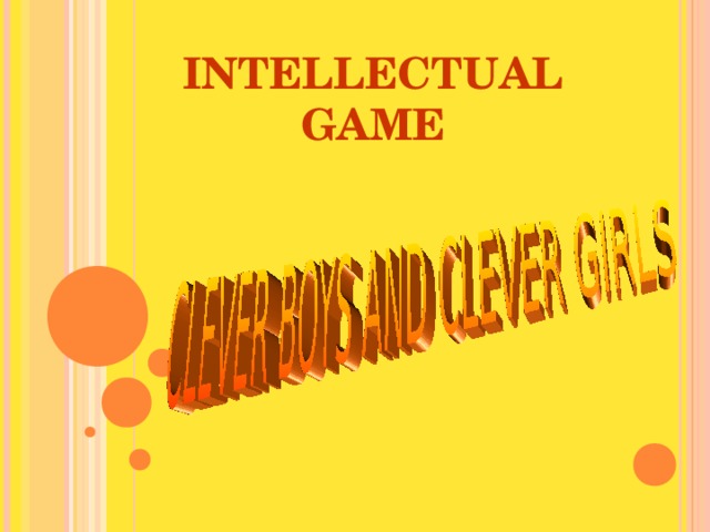 INTELLECTUAL GAME 