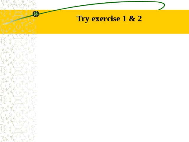 Try exercise 1 & 2 