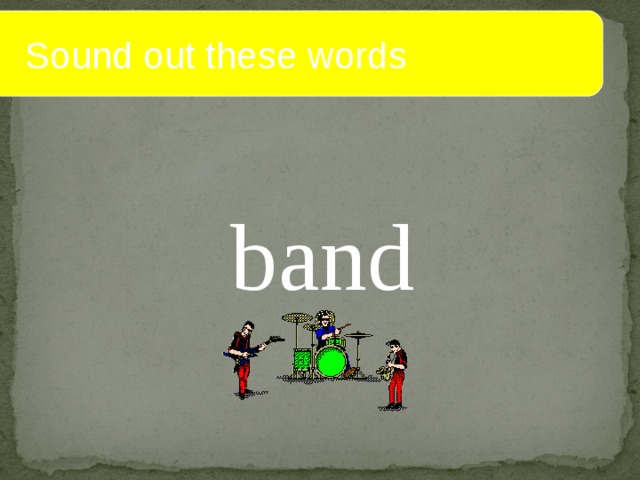  Sound out these words b and 