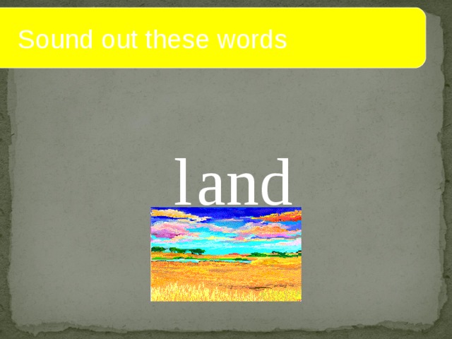  Sound out these words l and 