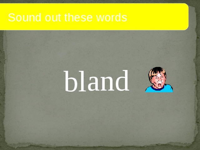  Sound out these words and bl 