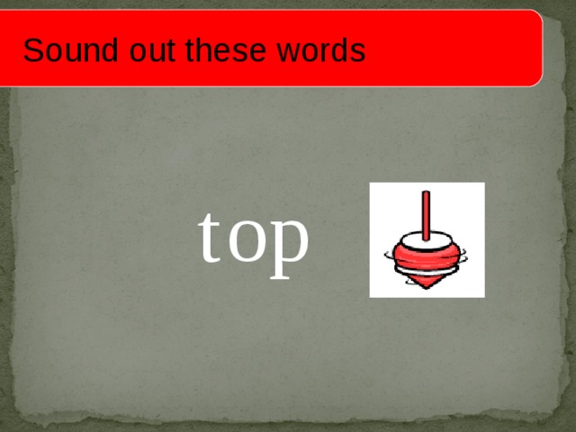  Sound out these words op t 
