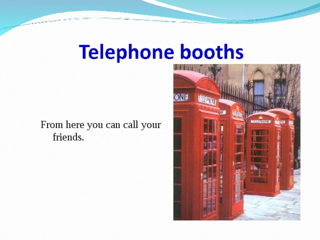 From here you can call your friends. 
