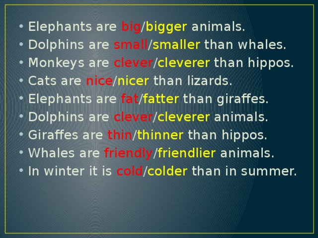 The world is big перевод. Monkeys are Clever than Hippos. Подчеркни правильное прилагательное Elephants are big bigger animals. Are Monkeys Clever. Elephants are big/bigger animals.