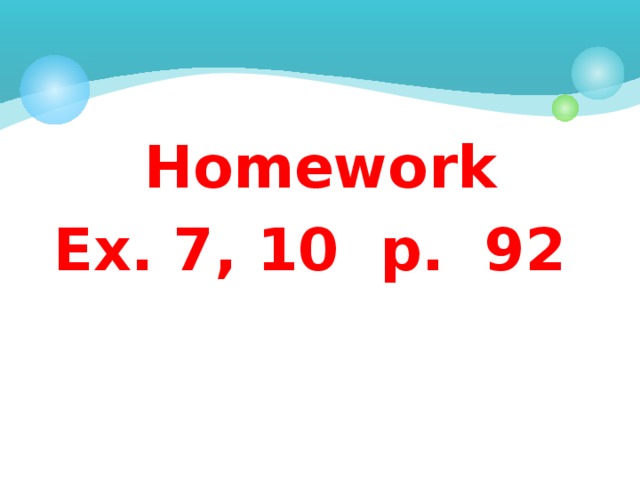 Homework Ex. 7, 10 p. 92  