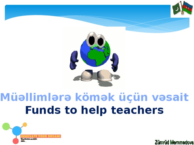 Müəllimlərə kömək üçün vəsait Funds to help teachers 