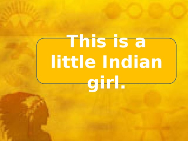 This is a little Indian girl. 