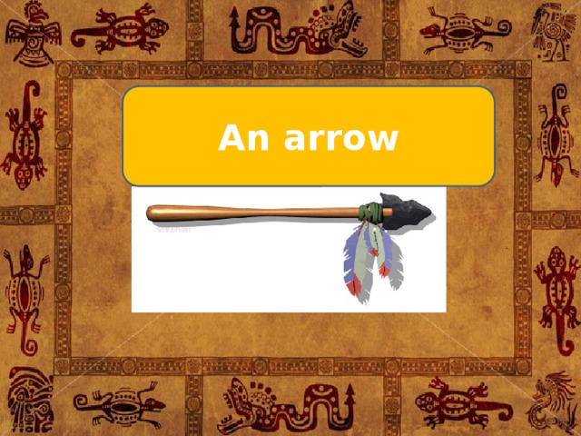 An arrow 