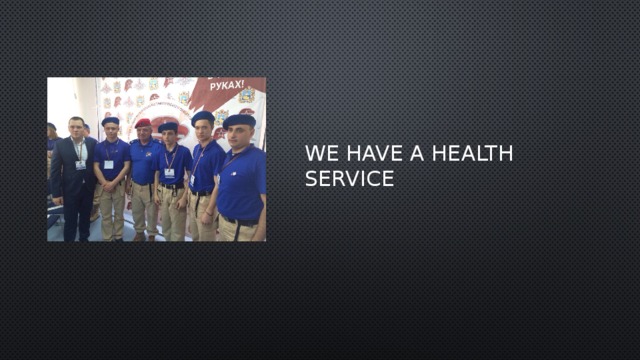 We have a health service 