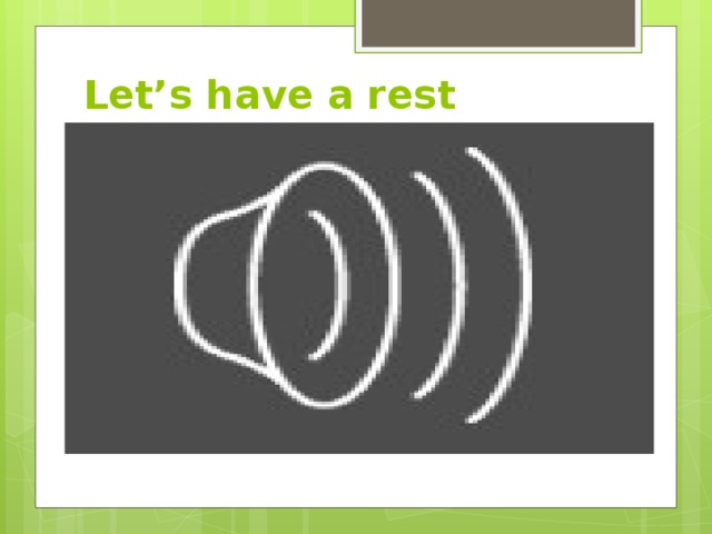 Let’s have a rest 