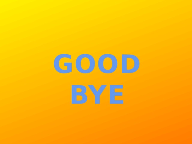 GOOD BYE 