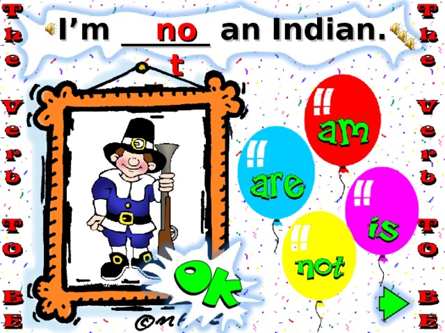 not I’m ______ an Indian. 