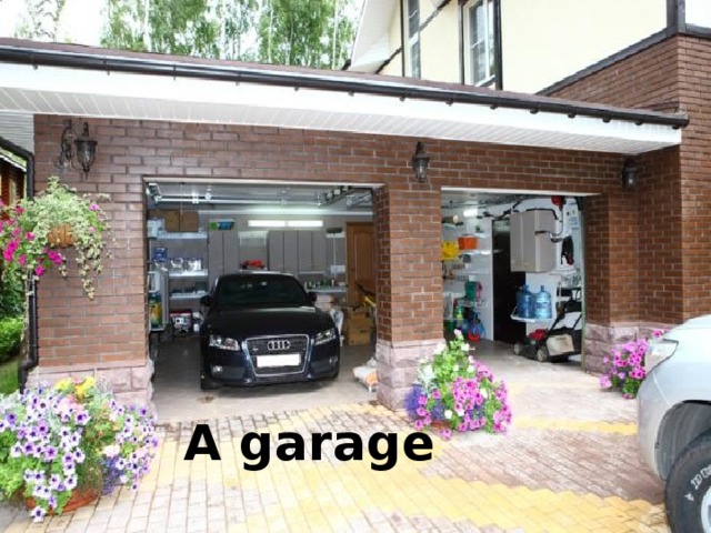 A garage 
