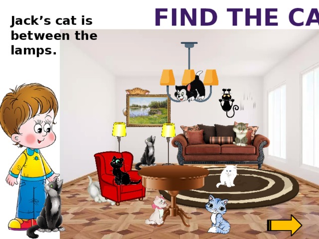 Find the cat Jack’s cat is between the lamps.