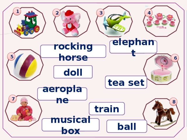 Look and match. Musical Box Tea Set Doll Elephant Rocking Horse aeroplane Train Ball. Tea Set Rocking Horse. Транскрипция слов Musical Box Tea Set Doll Elephant Rocking Horse Train Ball aeroplane. Musical Box Tea Set Doll Elephant Rocking Horse Train Ball по русскому языку.